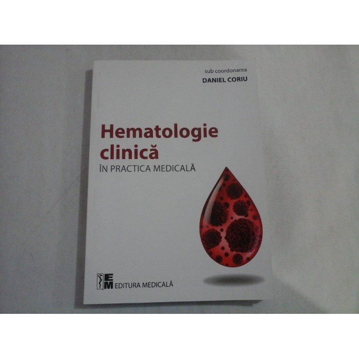   HEMATOLOGIE  CLINICA   IN  PRACTICA  MEDICALA  -  Daniel   CORIU   